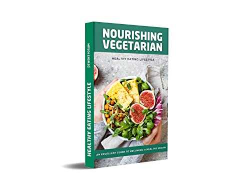 NOURISHING VEGETARIAN: HEALTHY EATING LIFESTYLE (English Edition)
