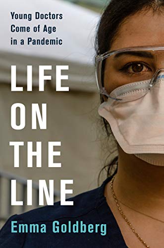 Life on the Line: Young Doctors Come of Age in a Pandemic (English Edition)