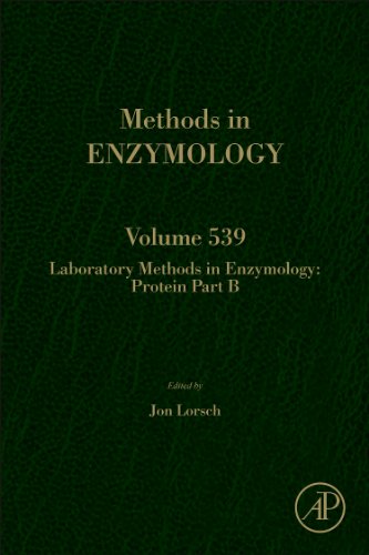Laboratory Methods in Enzymology: Protein Part B: Volume 539 (Methods in Enzymology, Volume 539)