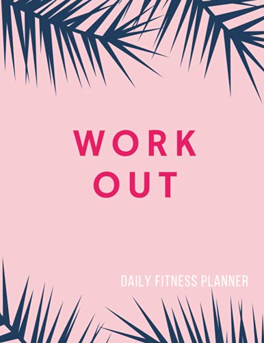 WorkOut - Daily Fitness Planner: Gym Notebook, Exercise Log Book, Bodybuilding Progress, Daily Planner for a Healthier Lifestyle, Fitness Journal and Planner for Women & Men