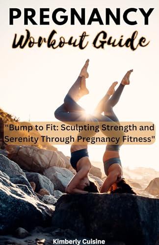 Pregnancy Workout Guide : “Bump to Fit, Sculpting Strength and serenity through pregnancy fitness” (English Edition)