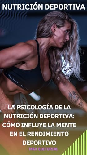 La psicología de la nutrición deportiva: cómo influye la mente en el rendimiento deportivo (NUTRICIÓN DEPORTIVA, MUSCULACIÓN E HIPERTROFIA)