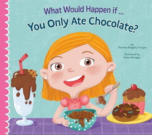 What Would Happen if You Only Ate Chocolate? (What Would Happen if...) (English Edition)