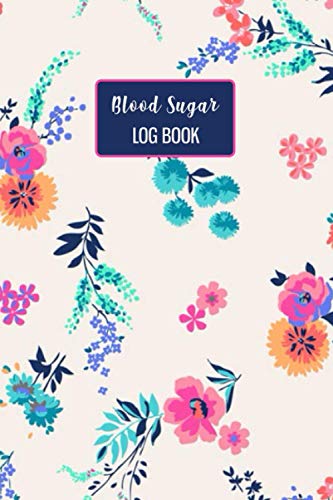 Blood Sugar Log Book: A Beautiful And Perfect 120 Weeks Or Up To 2 Years Daily Blood Sugar Log Book. You Will Get 4 Time Before-After Breakfast, ... Day. This Log Book Is For Man, Women, Kids.