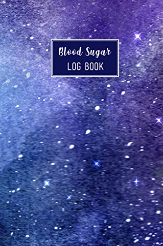 Blood Sugar Log Book: Beautiful Space Theme Up To 2 Years Daily Blood Sugar Tracking Log Book For Diabetic. You Will Get 4 Time Before-After ... Book Is For Man, Women, Kids. (Edition-11)