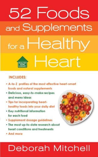 52 Foods and Supplements for a Healthy Heart: A Guide to All of the Nutrition You Need, from A-to-Z (Healthy Home Library) (English Edition)