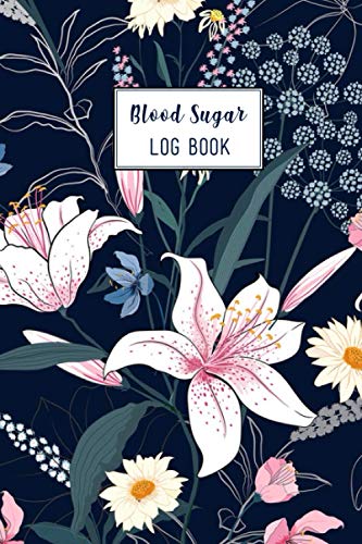 Blood Sugar Log Book: A Beautiful 24 Hours Low And High Blood Sugar Tracking Log Book For Diabetic. You Will Get 4 Time Before-After Breakfast, Lunch, ... Day. This Log Book Is For Man, Women, Kids.