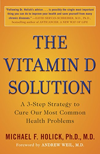 The Vitamin D Solution: A 3-Step Strategy to Cure Our Most Common Health Problems (English Edition)