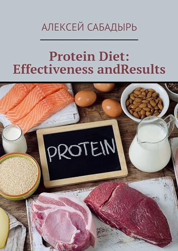 Protein Diet: Effectiveness andResults (English Edition)