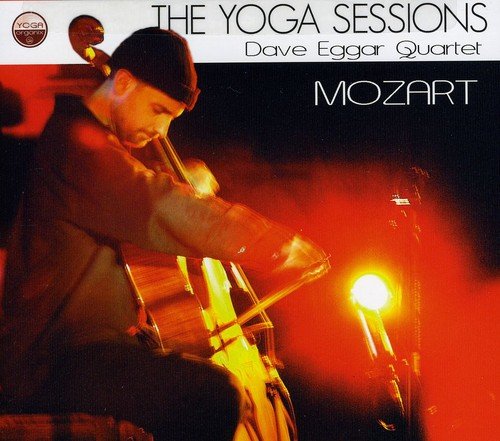 The Yoga Sessions - Dave Eggar Quartet explores the music of Mozart