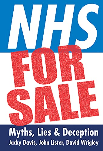 NHS for Sale: Myths, Lies and Deception