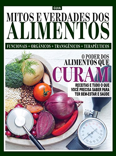 Guia Mitos e Verdades dos Alimentos Ed.01 (Portuguese Edition)