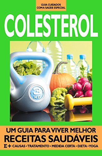 Colesterol: Guia Cuidados com a Saúde Especial Edição 2 (Portuguese Edition)