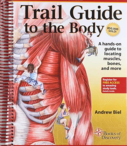 Guía de senderos para el cuerpo: cómo localizar las musculas, los huesos y más (revisada 5ta edición): A Hands-On Guide to Locating Muscles, Bones and More