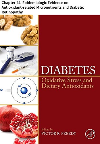 Diabetes: Chapter 24. Epidemiologic Evidence on Antioxidant-related Micronutrients and Diabetic Retinopathy (English Edition)