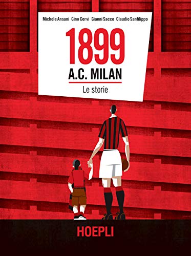 1899 A.C. Milan. Le storie (Storia dello Sport)