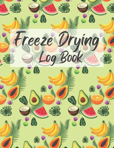 Freeze drying log book: Journal for recording batches | Purchases & Maintenance Log | freezer dryer logbook Large size 8.5’’x11’’ 110 Pages