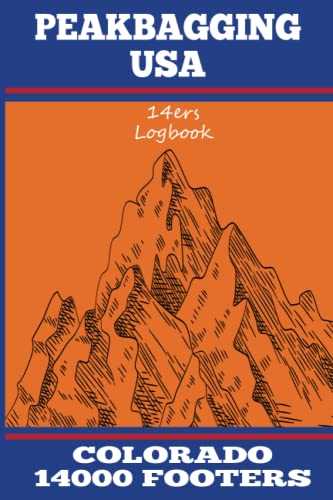 Peakbagging USA Colorado 14000 footers logbook: Create a personal record of your climbs of the 58 14000 foot peaks to become a 14er