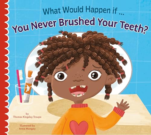What Would Happen if You Never Brushed Your Teeth? (What Would Happen if...) (English Edition)