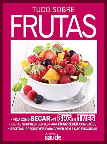Guia Minha Saúde 04 – Tudo Sobre Frutas (Portuguese Edition)