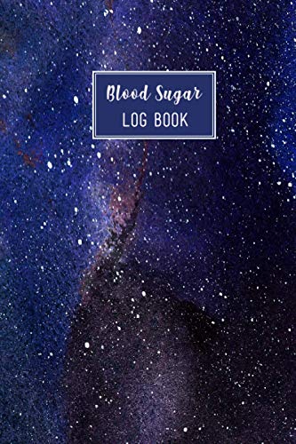 Blood Sugar Log Book: Beautiful Space Theme Up To 2 Years Daily Blood Sugar Tracking Log Book For Diabetic. You Will Get 4 Time Before-After ... Book Is For Man, Women, Kids. (Edition-12)