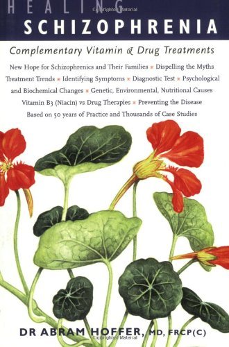 Healing Schizophrenia: Complementary Vitamin & Drug Treatments: Complementary Vitamin and Drug Treatments (English Edition)