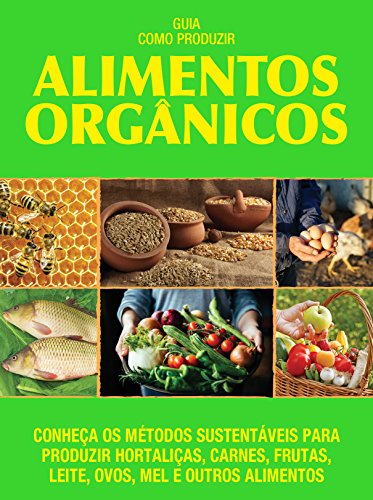 Guia Como Produzir Alimentos Orgânicos (Portuguese Edition)