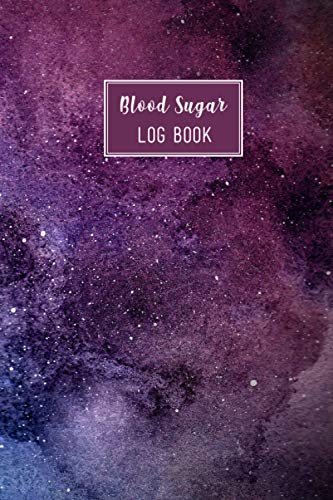 Blood Sugar Log Book: Beautiful Space Theme Up To 2 Years Daily Blood Sugar Tracking Log Book For Diabetic. You Will Get 4 Time Before-After ... Book Is For Man, Women, Kids. (Edition-10)
