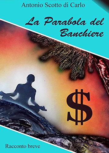 La Parabola del Banchiere (Italian Edition)