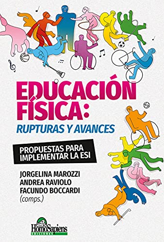 Educación física: Rupturas y avances – Propuestas para implementar la ESI (DEPORTE, ENTRENAMIENTO Y EDUCACION FISICA nº 1)