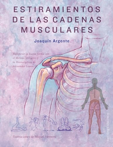 Estiramientos De Las Cadenas musculares: Rucuperar La Buena Forma Con El Metodo Mezieres Ya La Bioengetica De Alexander Lowman (SALUD Y VIDA NATURAL)