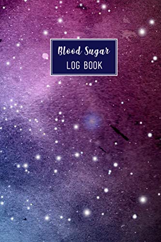 Blood Sugar Log Book: Beautiful Space Theme Up To 2 Years Daily Blood Sugar Tracking Log Book For Diabetic. You Will Get 4 Time Before-After ... Log Book Is For Man, Women, Kids. (Edition-2)