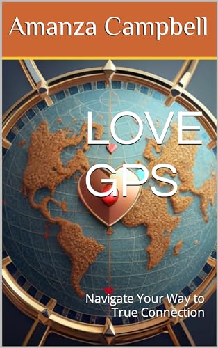 LOVE GPS: Navigate Your Way to True Connection (English Edition)