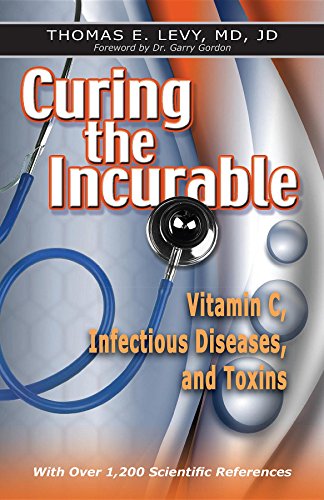 Curing the Incurable: Vitamin C, Infectious Diseases, and Toxins (English Edition)