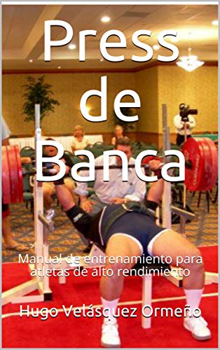 Press de Banca: Manual de entrenamiento para atletas de alto rendimiento