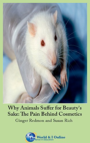Why Animals Suffer for Beauty's Sake: The Pain Behind Cosmetics (English Edition)