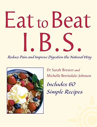 I.B.S.: Reduce Pain and Improve Digestion the Natural Way (Eat to Beat) (English Edition)