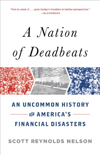 A Nation of Deadbeats: An Uncommon History of America's Financial Disasters (English Edition)