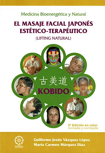 Kobido. El Masaje facial Japonés estético-Terapéutico (3ªed Revisada)-Color