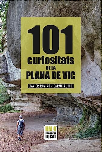 101 CURIOSITATS DE LA PLANA DE VIC (KM0 - PRODUCTE LOCAL)