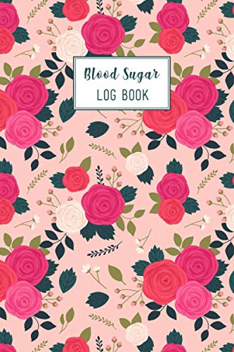 Blood Sugar Log Book: Beautiful Floral Theme Up To 2 Years Daily Blood Sugar Tracking Log Book For Diabetic. You Will Get 4 Time Before-After ... Log Book Is For Man, Women, Kids. (Edition-7)