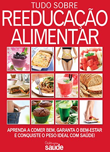Guia Minha Saúde 03 – Tudo Sobre Reeducação Alimentar (Portuguese Edition)