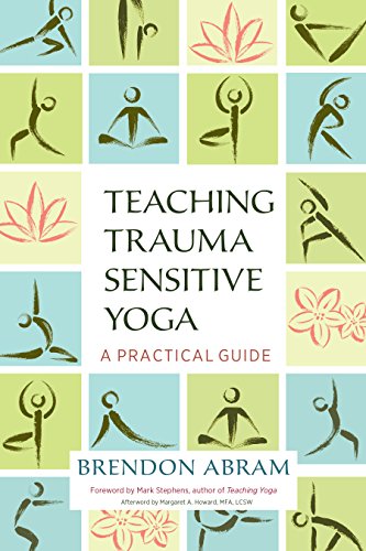 Teaching Trauma-Sensitive Yoga: A Practical Guide (English Edition)