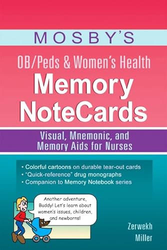 Mosby’s OB/Peds & Women’s Health Memory NoteCards: Visual, Mnemonic, and Memory Aids for Nurses
