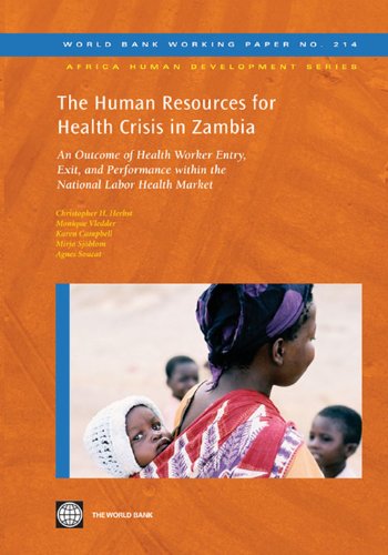 HSO paper;The Human Resources for Health Crisis in Zambia: An Outcome of Health Worker Entry, Exit, and Performance Within the National Health Labor Market ... Working Papers Book 214) (English Edition)