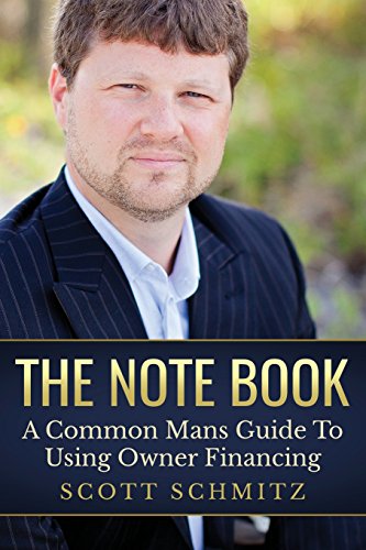 The Note Book: A Common Mans Guide To Using Owner Financing