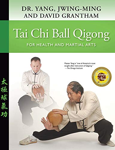 Tai Chi Ball Qigong: For Health and Martial Arts (English Edition)