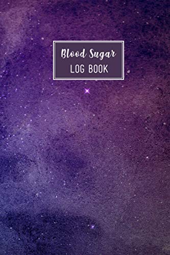Blood Sugar Log Book: Beautiful Space Theme Up To 2 Years Daily Blood Sugar Tracking Log Book For Diabetic. You Will Get 4 Time Before-After ... Log Book Is For Man, Women, Kids. (Edition-9)