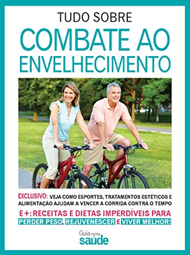 Guia Minha Saúde 08 – Combate ao Envelhecimento (Portuguese Edition)