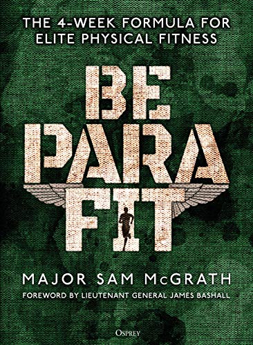 Be PARA Fit: The 4-Week Formula for Elite Physical Fitness (English Edition)